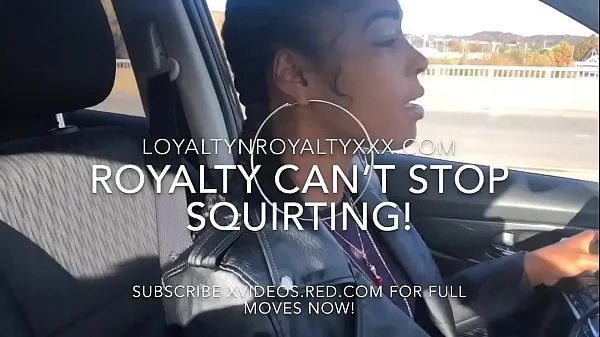 Watch LOYALTYNROYALTY “PULL OVER I HAVE TO SQUIRT NOW total Tube