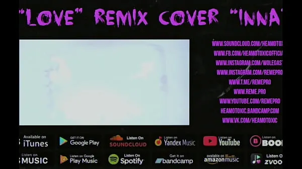 Watch HEAMOTOXIC - LOVE cover remix INNA [ART EDITION] 16 - NOT FOR SALE total Tube